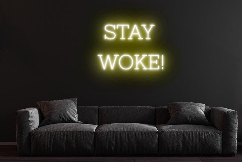 STAY WOKE!