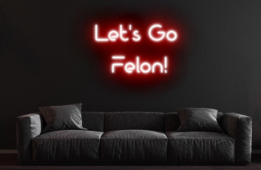 Let's Go Felon!
